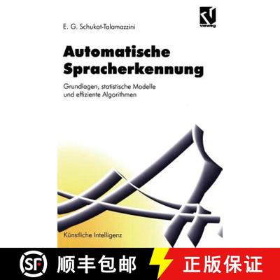 【3-4周达】Automatische Spracherkennung : Grundlagen, statistische Modelle und effiziente Algorithmen [9783528054922]