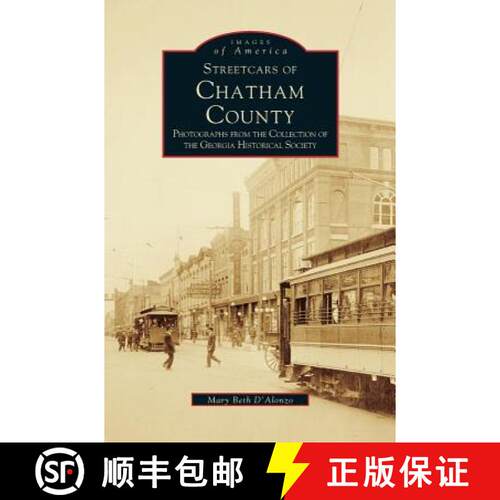 【3-4周达】精装 Streetcars of Chatham County: : Photographs from the Collection of the Georgia Histor... [9781531601140]