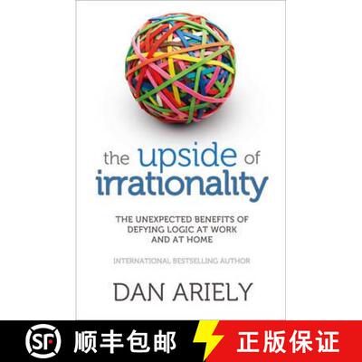 【3-4周达】Upside of Irrationality: The Unexpected Benefits of Defying Logic at Work and at Home [9780007354788]