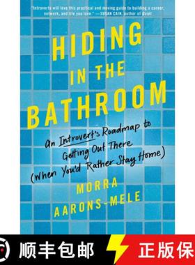 【3-4周达】Hiding in the Bathroom: An Introvert's Roadmap to Getting Out There (When You'd Rather Sta... [9780062666086]