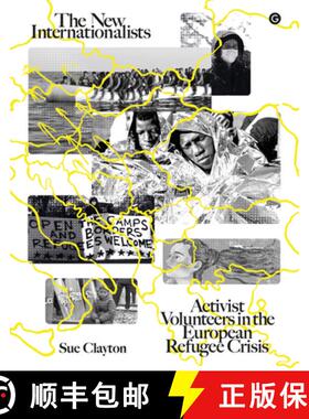 【3-4周达】The New Internationalists: Activist Volunteers in the European Refugee Crisis [9781912685660]