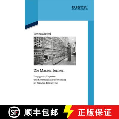 【3-4周达】Die Massen Lenken: Propaganda, Experten Und Kommunikationsforschung Im Zeitalter Der Extreme [9783110774245]
