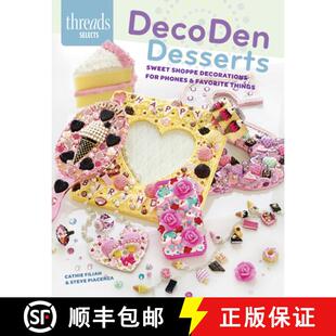 【3-4周达】Decoden Desserts: Sweet Shoppe Decorations for Phones & Favorite Things [9781627109703]