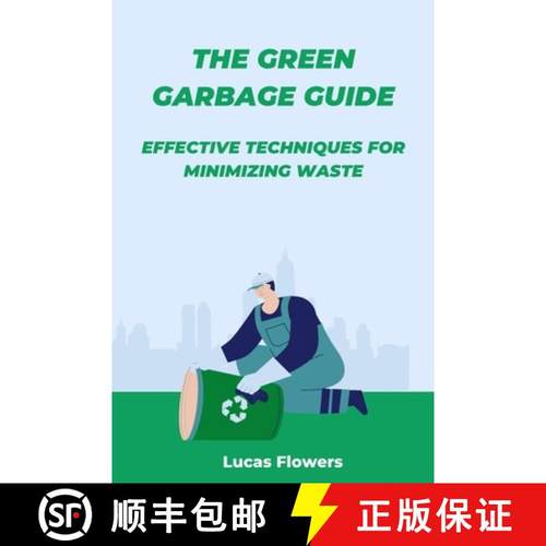 预订 The Green Garbage Guide: Effective Techniques for Minimizing Waste [9798330356232]