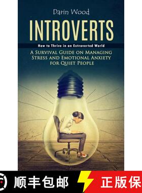 预订 Introvert: How to Thrive in an Extroverted World (A Survival Guide on Managing Stress and Emotio... [9781778057045]