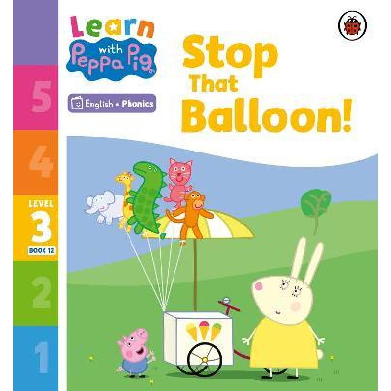 【4周达】Learn with Peppa Phonics Level 3 Book 12 Stop That Balloon!(Phonics Reader)[9780241576373]-封面