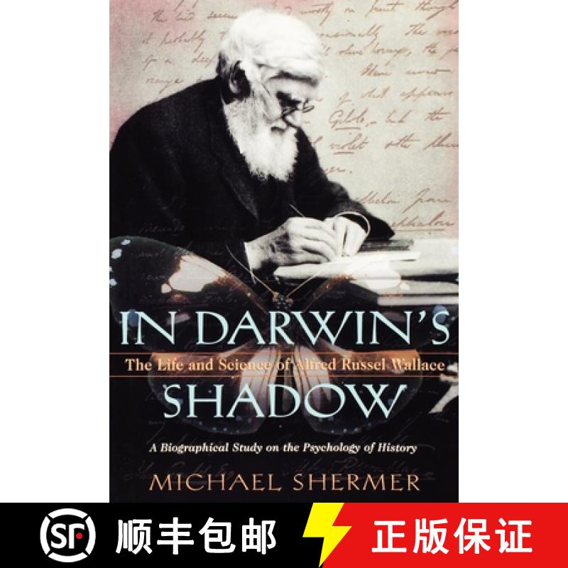 【2-3周达】In Darwin's Shadow: The Life and Science of Alfred Russel Wallace - A Biographical Study o... [9780195148305]