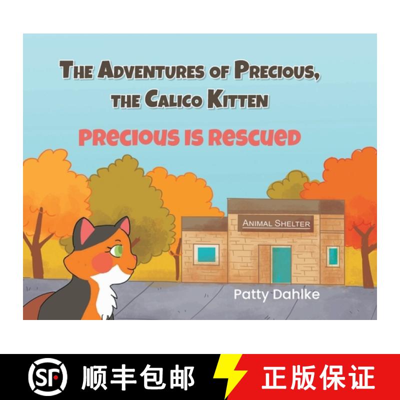 预订 The Adventures of Precious, the Calico Kitten:  Precious is Rescued [9798896372578]