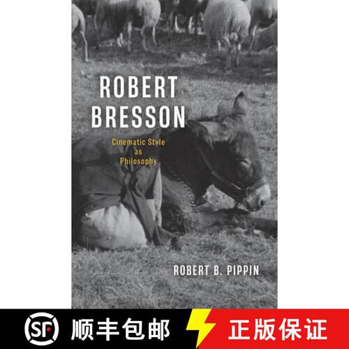 预订 Robert Bresson – Cinematic Style as Philosophy [9780226845043]