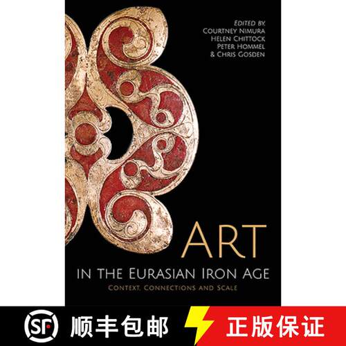 【3-4周达】精装 Art in the Eurasian Iron Age: Context, Connections and Scale [9781789253948]