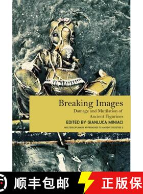 【3-4周达】Breaking Images: Damage and Mutilation of Ancient Figurines [9781789259148]