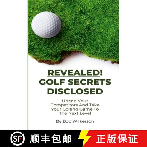 【3-4周达】Revealed! Golf Secrets Disclosed: Upend Your Competitors And Take Your Golfing Game To The... [9781304259868]