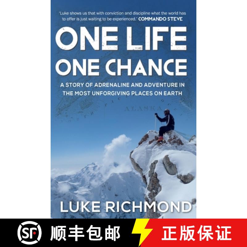 【3-4周达】One Life One Chance: A story of adrenalin and adventure in the most unforgiving places on ... [9781925384376]