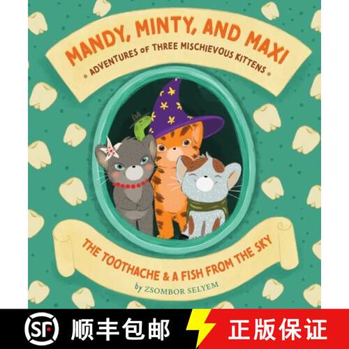 【3-4周达】精装 Mandy, Minty and Maxi - Adventures of Three Mischievous Kittens: The Toothache and A ... [9789998796904]
