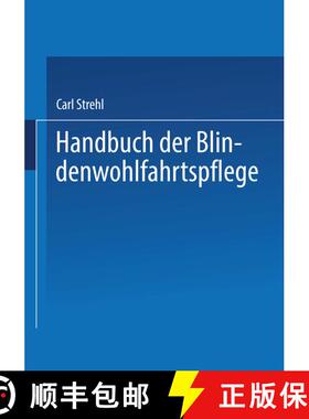 【3-4周达】Handbuch der Blindenwohlfahrtspflege: Ein Nachschlagewerk für Behörden · Fürsorger är... [9783662348796]