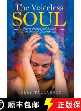 【3-4周达】The Voiceless Soul: How to Express and Release Deep Fears of Unworthiness [9781982260293]