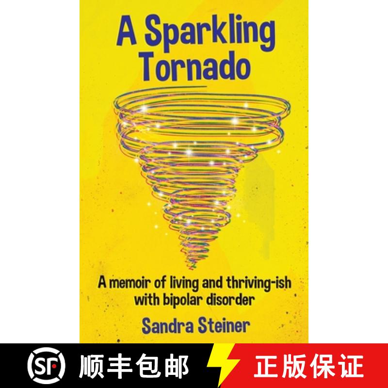 【3-4周达】A Sparkling Tornado : A memoir of living and thriving-ish with bipolar disorder [9781069169501]