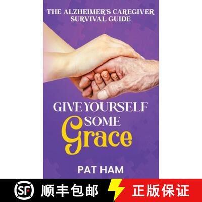 【3-4周达】Give Yourself Some Grace: An Alzheimer's Caregiver Survival Guide [9798295691928]
