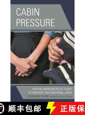 【3-4周达】Cabin Pressure : African American Pilots, Flight Attendants, and Emotional Labor [9781442221352]
