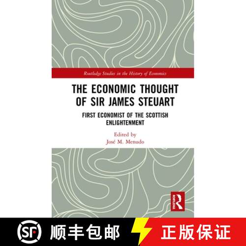 【3-4周达】精装 The Economic Thought of Sir James Steuart : First Economist of the Scottish Enlighten... [9781138335967]