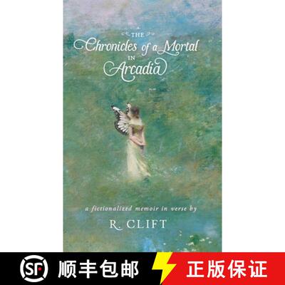 【3-4周达】The Chronicles of a Mortal in Arcadia: a fictionalized memoir in verse [9781960045041]