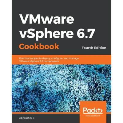 预订 VMware vSphere 6.7 Cookbook : Practical recipes to deploy, configure, and manage VMware vSphere ... [9781789953008]