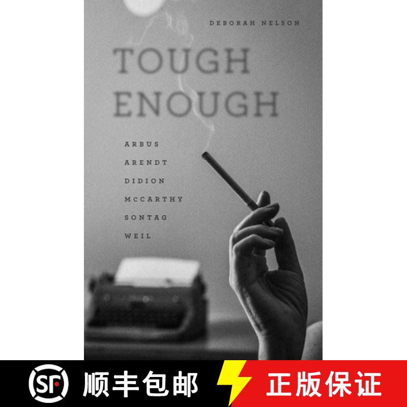 【3-4周达】Tough Enough: Arbus, Arendt, Didion, McCarthy, Sontag, Weil [9780226457802]