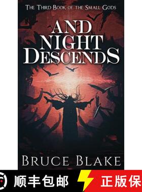 预订 And Night Descends: The Third Book in the Small Gods Epic Fantasy Series [9781927687260]