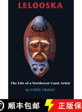 【3-4周达】Lelooska: The Life of a Northwest Coast Artist [9780295983240]