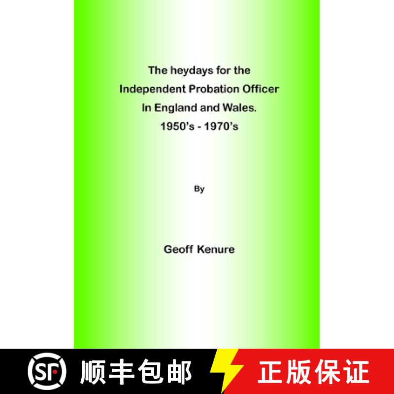 【2-3周达】The heydays for the  Independent Probation Officer in England and Wales. 1950's - 1970's [9780244711733]