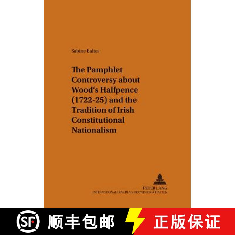 预订 The Pamphlet Controversy about Wood's Halfpence (1722-25) and the Tradition of Irish Constitutio... [9783631507575]