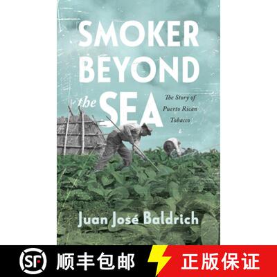 预订 Smoker Beyond the Sea – The Story of Puerto Rican Tobacco [9781496842114]
