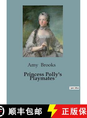 【3-4周达】Princess Polly's Playmates:A Tale of Friendship and Adventure [9791041825714]