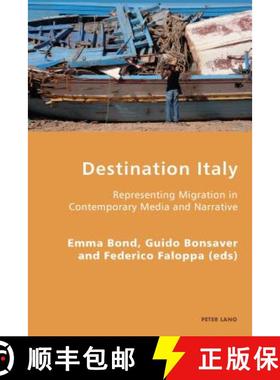 【3-4周达】Destination Italy : Representing Migration in Contemporary Media and Narrative [9783034309615]