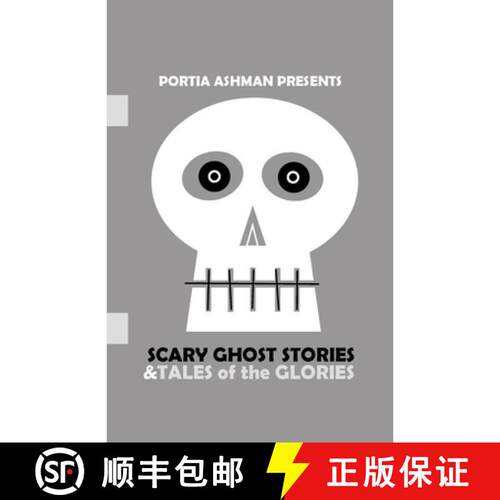 【3-4周达】Portia Ashman presents Scary Ghost Stories & Tales of the Glories [9781105613135]