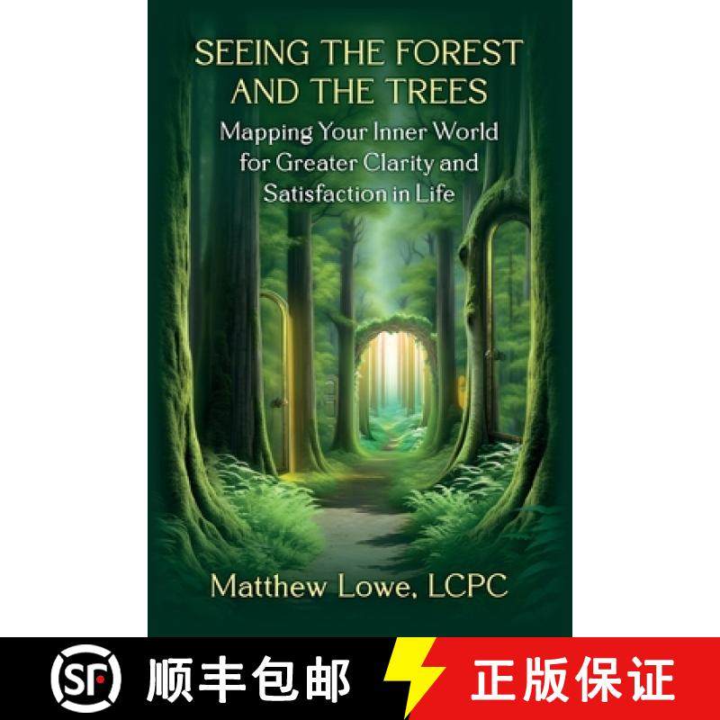 预订 Seeing the Forest and Trees: Mapping Your Inner World for Greater Clarity and Satisfaction in Life [9798218589172]