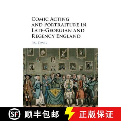 【3-4周达】精装 Comic Acting and Portraiture in Late-Georgian and Regency England [9781107098855]