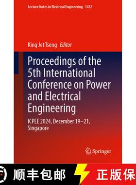 预订 Proceedings of the 5th International Conference on Power and Electrical Engineering: Icpee 2024,... [9789819663392]