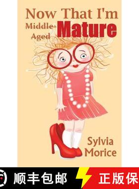 【3-4周达】Now That I'm Mature: I Know What I Want to Be When I Grow Up [9780988050921]