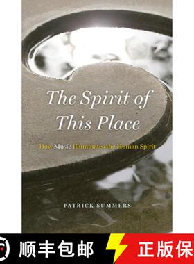 【3-4周达】The Spirit of This Place: How Music Illuminates the Human Spirit [9780226756196]
