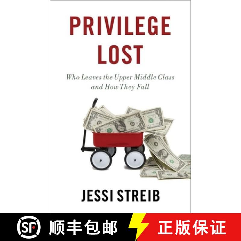 【3-4周达】Privilege Lost: Who Leaves the Upper Middle Class and How They Fall [9780190854041]
