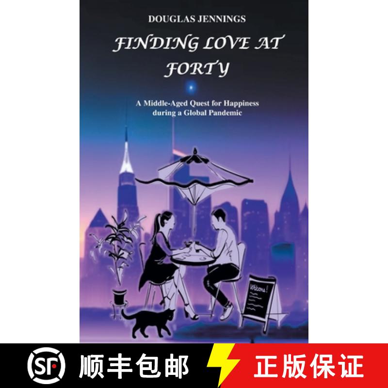 【3-4周达】Finding Love at Forty: A Middle-Aged Quest for Happiness during a Global Pandemic [9798889609193]