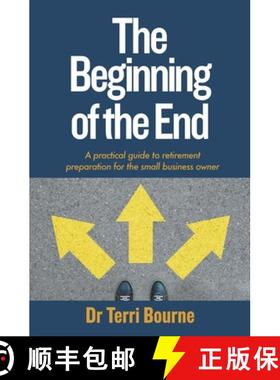 【3-4周达】The Beginning of the End : A practical guide to retirement preparation for the small busin... [9781788601887]