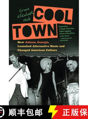 【3-4周达】Cool Town: How Athens, Georgia, Launched Alternative Music and Changed American Culture [9781469664057]