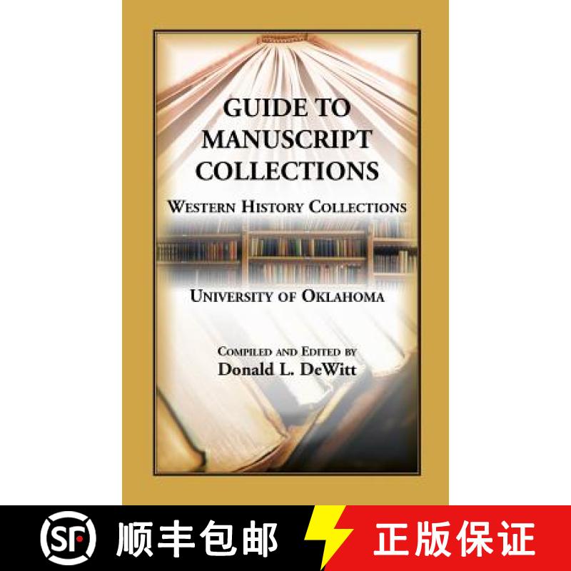 【2-3周达】Guide to Manuscript Collections, Western History Collections, University of Oklahoma [9780788401176]