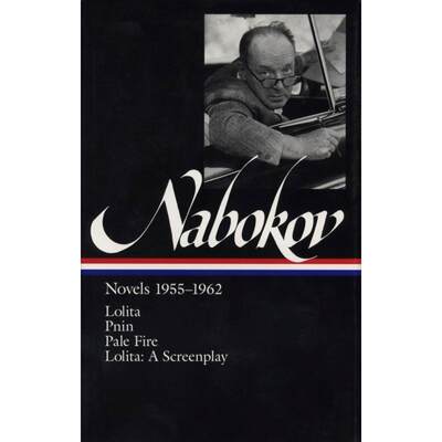 【4周达】Vladimir Nabokov: Novels 1955-1962 (Loa #88): Lolita / Lolita (Screenplay) / Pnin / Pale Fire [9781883011192]