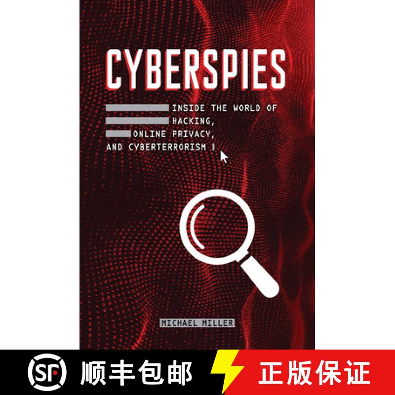 【3-4周达】Cyberspies: Inside the World of Hacking, Online Privacy, and Cyberterrorism [9781728413907]