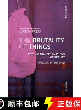 【3-4周达】The Brutality of Things: Psychic Transformations of Reality [9788869772177]