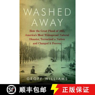 【3-4周达】Washed Away: How the Great Flood of 1913, America's Most Widespread Natural Disaster, Terr... [9781605984049]