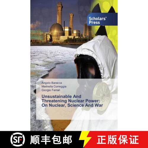 预订 Unsustainable And Threatening Nuclear Power: On Nuclear, Science And War [9786138919971]